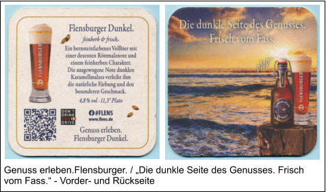 Genuss erleben.Flensburger. / „Die dunkle Seite des Genusses. Frisch vom Fass.“ - Vorder- und Rückseite