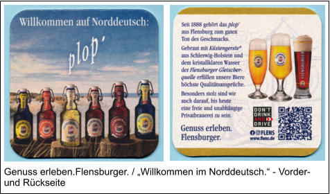 Genuss erleben.Flensburger. / „Willkommen im Norddeutsch.“ - Vorder- und Rückseite