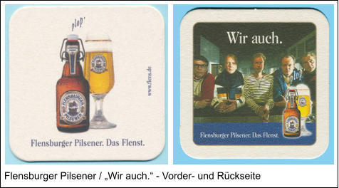 Flensburger Pilsener / „Wir auch.“ - Vorder- und Rückseite